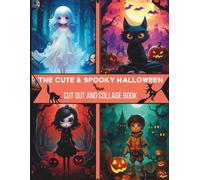 The Spooky & Cute Halloween Cut Out and Collage Ephemera Book: Collage, Scrapbooking, Junk Journals, Decoupage, Mixed Media, Crafts and Creative Projects