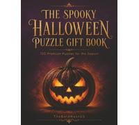 The Spooky Halloween Puzzle Gift Book: 120 Premium Puzzles - Word Search, Crosswords, Sudoku, Mazes & Trivia for Hours of Seasonal Fun (Ages 8 to Adult)