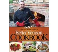The Sporting Chefs Better Venison Cookbook (ebook)