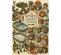 THE SPORTS ADVENT CALENDAR: 24 Days of Fun Facts About Football, Basketball, Soccer, Hockey, Golf, Baseball, , and More!