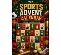 THE SPORTS ADVENT CALENDAR: 24 Days of Trivia: 288 Fun Facts, Records & Amazing Stories from Football, Basketball, Soccer, Baseball, Hockey & the ... Countdown Gift for Boys, Girls & Adults