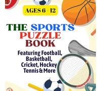 The Sports Puzzle Book: The Ultimate Puzzle Book for Ages 6-12 | Featuring Fun Facts on Tennis, Soccer, Basketball, Football, and More | Screen-Free ... | Educational & entertaining| Great gift idea