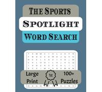 The Sports Spotlight Word Search Puzzle Book: 10 Different Sports Themed Word Search Puzzles with Large Print, Soccer, Football, Basketball, Baseball ... Gift, Vacation, Holiday, and Free Time