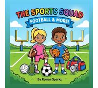 The Sports Squad: Football & More!: A Teamwork and Sports Coloring Adventure for Kids Ages 3-8