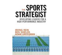 The Sports Strategist: Developing Leaders for a High-Performance Industry