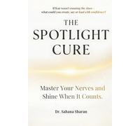 The Spotlight Cure: Master Your Nerves and Shine When It Counts
