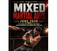 THE SPOTLIGHT MIXED MARTIAL ARTS JUNE 2026: TITLE-FIGHT HEAT, HISTORIC FIGHT WEEKS, RISING CONTENDERS, AND SUMMER MMA STORYLINES