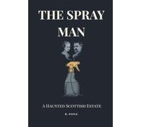 THE SPRAY MAN: A Haunted Scottish Estate