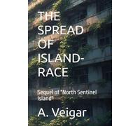 THE SPREAD OF ISLAND-RACE: Sequel of "North Sentinel Island": 2 (North Sentinel Series)
