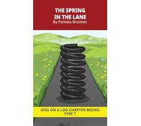 The Spring in the Lane Chapter Book: Decodable Chapter Book Series for Students Learning to Read. For Developing Readers and Students with Dyslexia. ... in a Word): 33 (Dog on a Log Chapter Books)