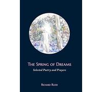The Spring of Dreams: Selected Poetry and Prayers