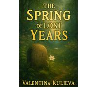 The Spring of Lost Years