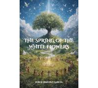 THE SPRING OF THE WHITE FLOWERS