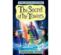 The Sprite Sisters: The Secret of the Towers (Vol 3) (3)