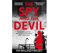 The Spy and the Devil: The untold story of the MI6 agent who penetrated Hitler’s inner circle
