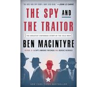 The Spy and the Traitor: The Greatest Espionage Story of the Cold War