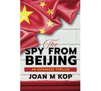 The Spy from Beijing: An Espionage Thriller