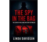 The Spy in the Bag: The Gareth Williams Mystery in Pimlico