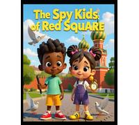 The Spy Kids of Red Square (Epic Adventures for Kids collection)