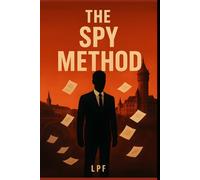 The Spy Method: How to Get a Job Using Intelligence Principles.