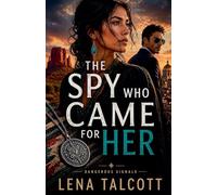 The Spy Who Came for Her: 1 (Dangerous Signals)