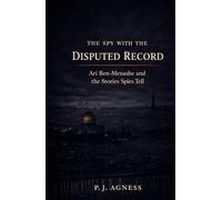 The Spy With the Disputed Record: Ari Ben-Menashe and the Stories Spies Tell (Covert Legends)