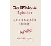 The SPYchotic Episode: C'est la faute aux espions!