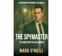 The Spymaster: A Political Espionage Thriller of Power, Secrets, and State Betrayal (Department 89)