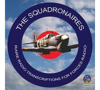 The Squadronaires - Rare Radio Transcripts For Forces Radio