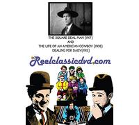 THE SQUARE DEAL MAN (1917) WITH THE LIFE OF AN AMERICAN COWBOY (1908) AND DEALING FOR DAISY (1915) [USA] [DVD]