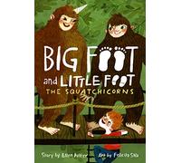 The Squatchicorns: Big Foot and Little Foot #3