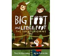 The Squatchicorns: Big Foot and Little Foot #3
