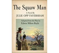 The Squaw Man: A Novel