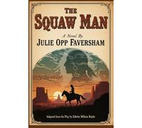 The Squaw Man: A Novel