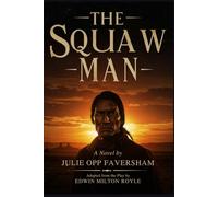 The Squaw Man: A Novel
