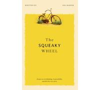 The Squeaky Wheel: Essays on overthinking, responsibility and the lives we carry