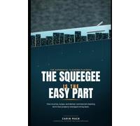 The Squeegee is the Easy Part: How to Price, Scope, and Deliver Commercial Cleaning Work That Property Managers Bring Back