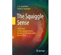 The Squiggle Sense – Sexto sentido de la naturaleza complementaria y cerebro-mente metaestable