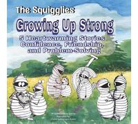 The Squigglies: Growing Up Strong: 5 Stories That Build Confidence, Friendship, Independence, and Problem-Solving Skills (Ages 4-8) (The Squigglies: Social Skills & Life Lessons for Kids)
