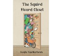 The Squird Hoard Closet: A Manifesto of Neurodivergent Chaos - Finding Peace as an ADHD, Autistic, Expat Family