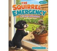 The Squirrel Emergency: A Jacey Adventure (Tails from the Neighborhood)