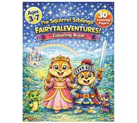 The Squirrel Siblings' FAIRYTALE-VENTURES: Coloring Book (The Squirrel Siblings: Yuna & Yip)