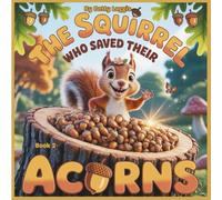 The Squirrel Who Saved Their Acorns (Farm Friends Financial Literacy Series)