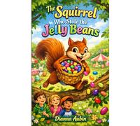 The Squirrel Who Stole the Jelly Beans