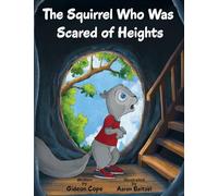 The Squirrel Who Was Scared of Heights