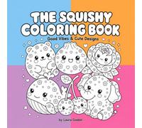 The Squishy Coloring Book: Good Vibes & Cute Designs