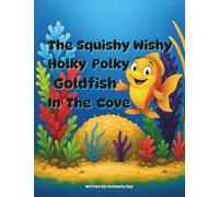 The Squishy Wishy Holky Polky Goldfish In The Cove (The ‘Change Can Be Pretty Good’ Series)