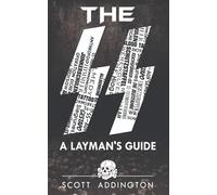 The SS: A Layman's Guide (The Layman's Guide History Series)