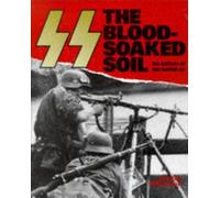 The SS: the Blood-Soaked Soil by Gordon Williamson (October 19,1997)