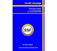The SSF Advantage: Transformative Strategies for Teaching Languages and Universal Subject Matter Socially Connected, Sensorially Driven